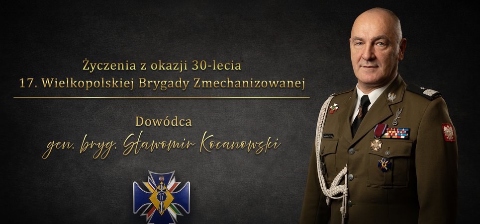 Życzenia Dowódcy z okazji święta 17. Wielkopolskiej Brygady Zmechanizowanej