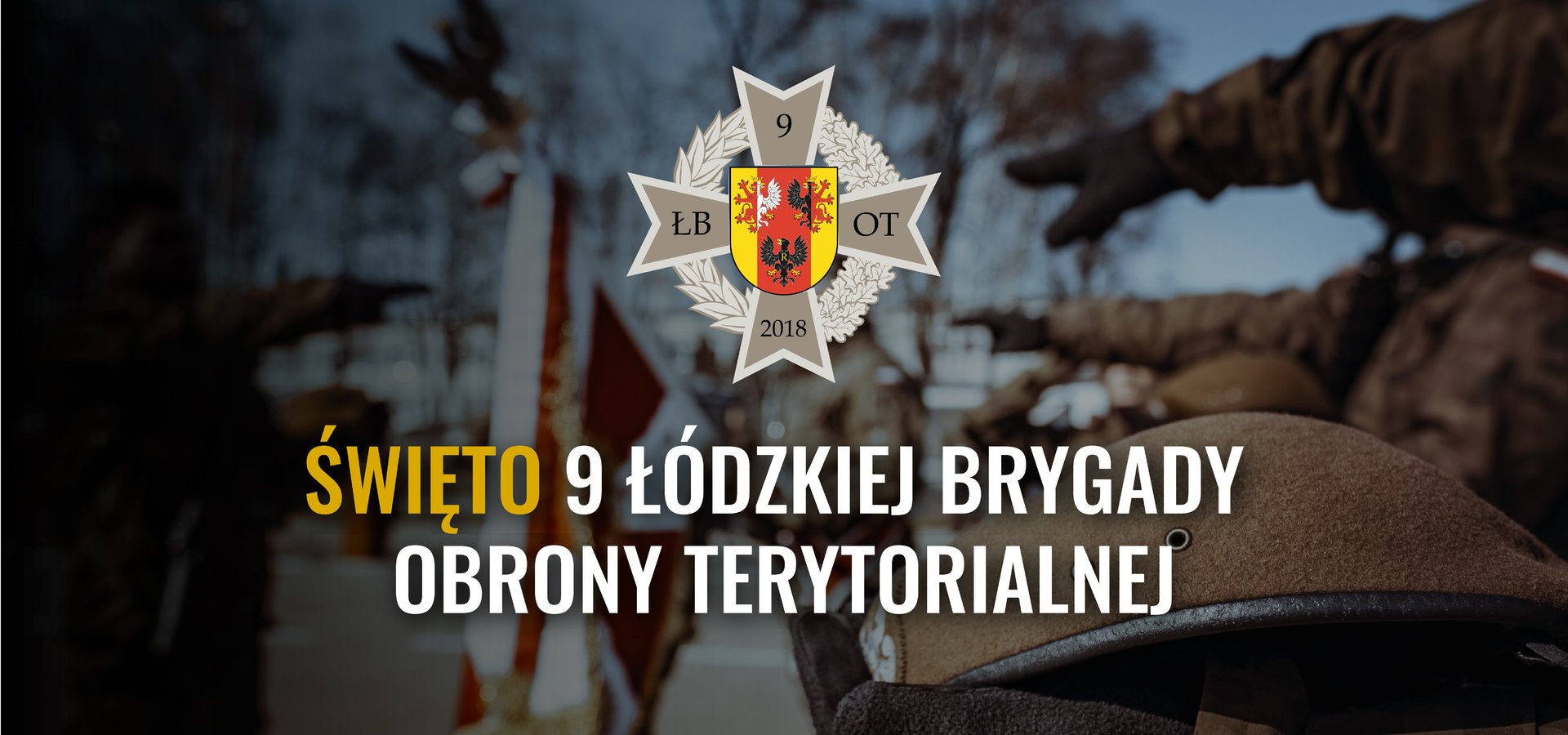 Święto 9 Łódzkiej Brygady Obrony Terytorialnej - 9ŁBOT